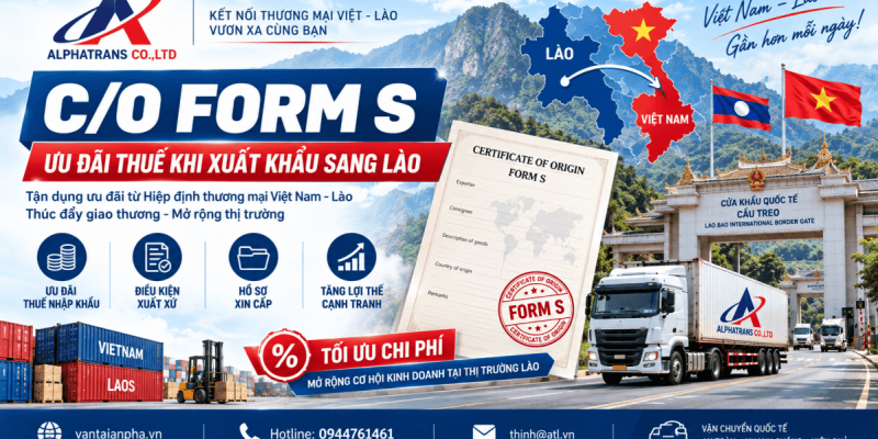 C/O Form S Là Gì? Hướng Dẫn Xin Ưu Đãi Thuế Xuất Khẩu Sang Lào